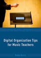 Digital Organization Tips for Music Teachers book cover